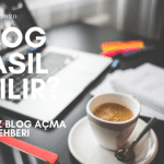 Blog Nasıl Açılır 2020