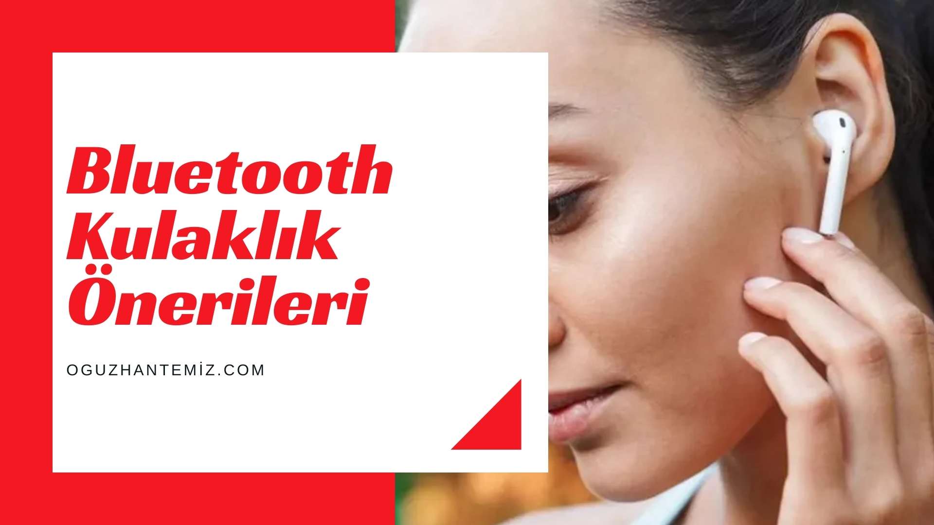 Bluetooth Kulaklık Önerileri | Mayıs 2022